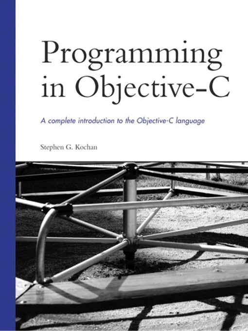 Title details for Programming in Objective-C by Stephen G. Kochan - Available